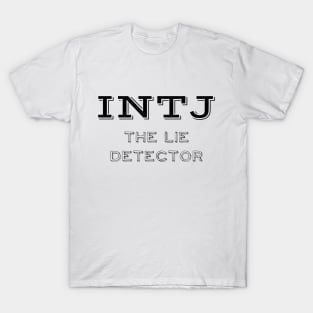 INTJ - The Lie Detector - T-Shirt | Personality Type | Myers Briggs | MBTI | Typology | Mastermind | Architect T-Shirt